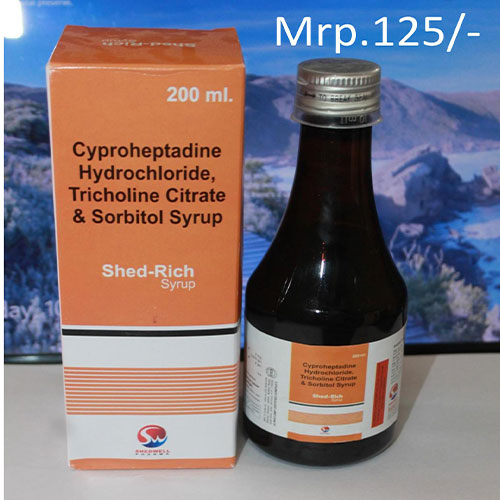 Product Name: Shed Rich, Compositions of Shed Rich are Cyproheptadine Hydrochloride Tricholine Citrate & Sorbitol - Shedwell Pharma Private Limited