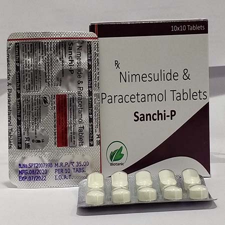Product Name: Sanchi P, Compositions of Sanchi P are Nimesulide & Paracetamol Tablets - Biotanic Pharmaceuticals